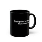 Discipline is rare Mug